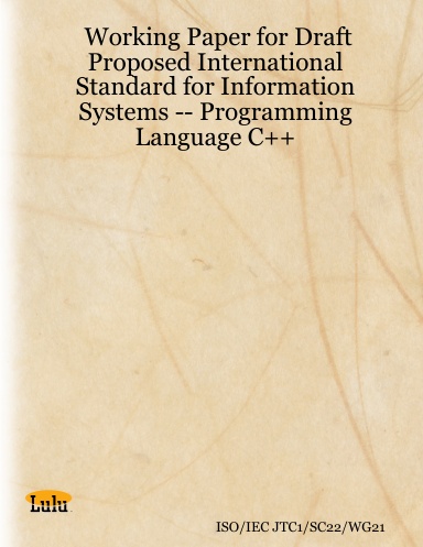 Working Paper for Draft Proposed International Standard for Information Systems -- Programming Language C++