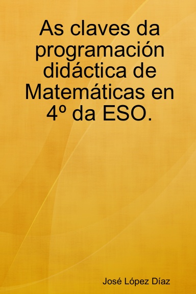As claves da programación didáctica de Matemáticas en 4º da ESO.