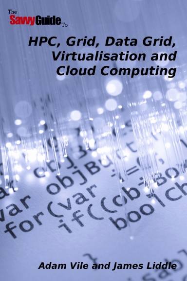 TheSavvyGuideTo HPC, Grid, Data Grid, Virtualisation and Cloud Computing