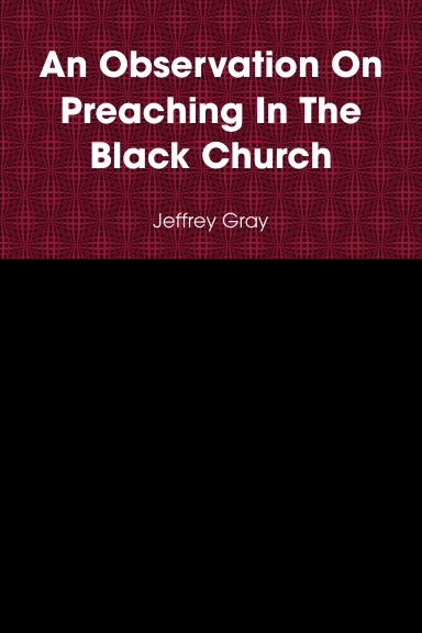 An Observation On Preaching In The Black Church