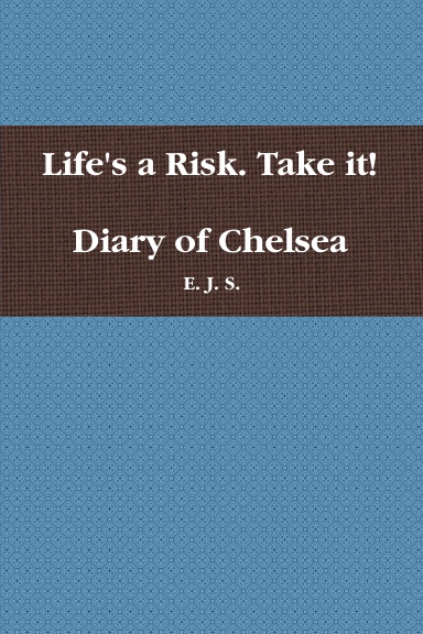Life's a Risk. Take it!
