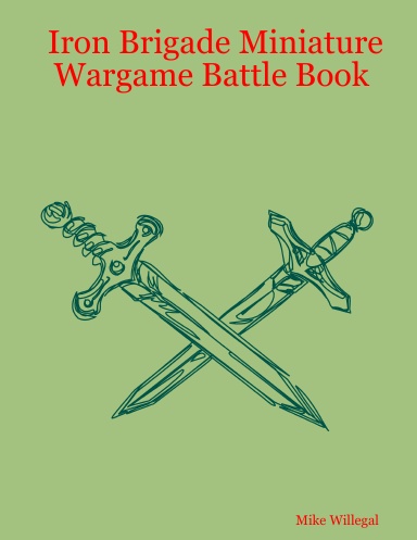 Iron Brigade Miniature Wargame Battle Book