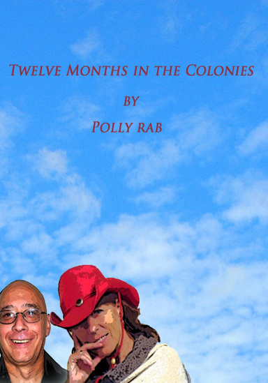 Twelve months in the colonies