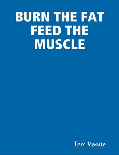 BURN THE FAT FEED THE MUSCLE