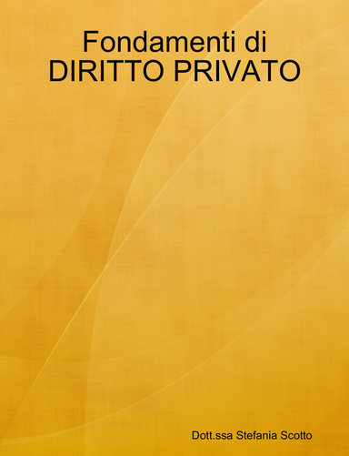 Fondamenti di DIRITTO PRIVATO