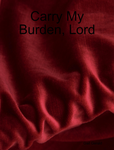Carry My Burden, Lord
