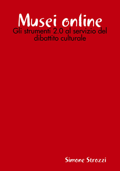 Musei online - Gli strumenti 2.0 al servizio del dibattito culturale