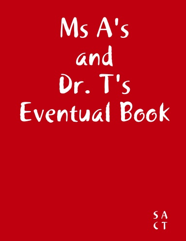 Ms A's and Dr. T's Eventual Book