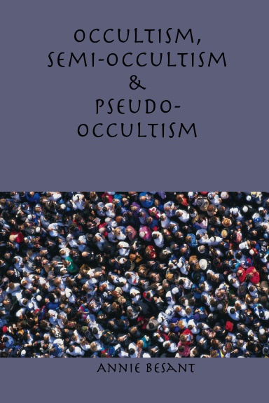Occultism, Semi-Occultism & Pseudo-Occultism
