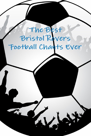The Best Bristol Rovers Football Chants Ever