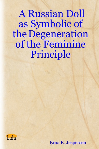 A Russian Doll as Symbolic of the Degeneration of the Feminine Principle
