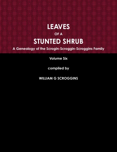 LEAVES OF A STUNTED SHRUB Volume SIX