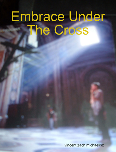 Embrace Under The Cross