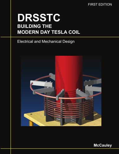 DRSSTC : Building the Modern Day Tesla Coil
