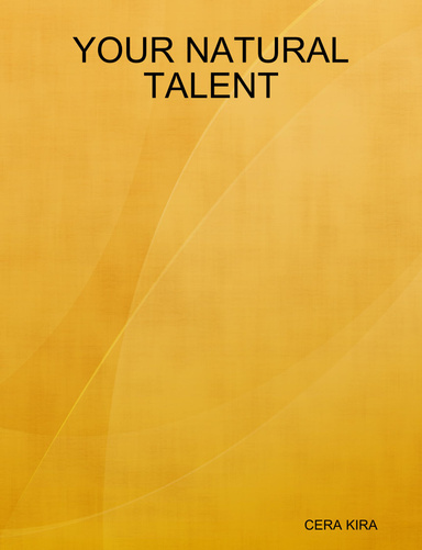 YOUR NATURAL TALENT