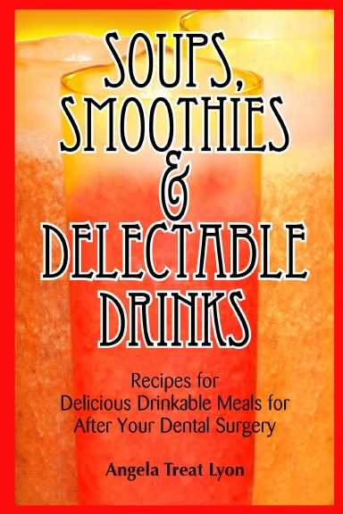 Soups, Smoothies and Delectable Drinks