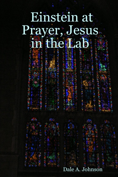 Einstein at Prayer, Jesus in the Lab