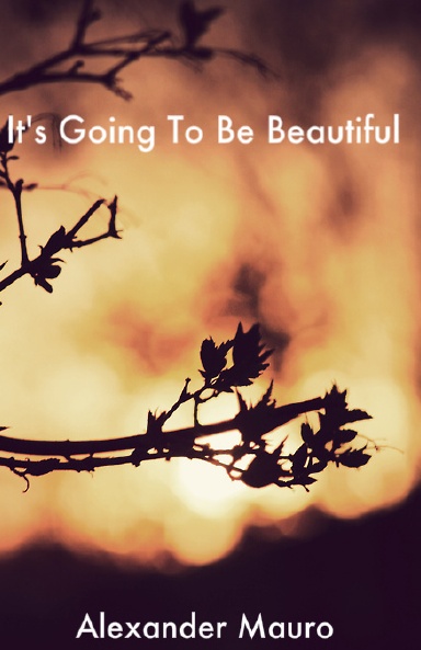 It's Going To Be Beautiful
