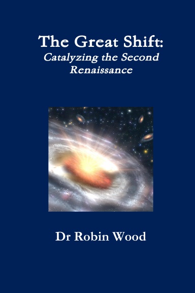 The Great Shift: Catalyzing the Second Renaissance
