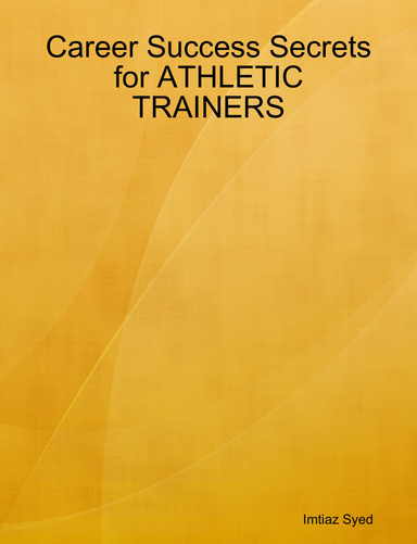 Career Success Secrets for ATHLETIC TRAINERS