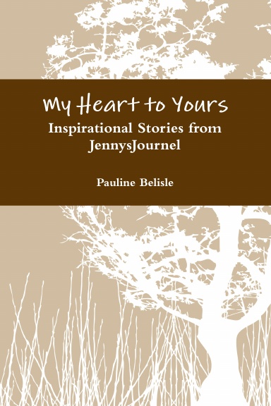 My Heart to Yours Inspirational Stories from JennysJournel