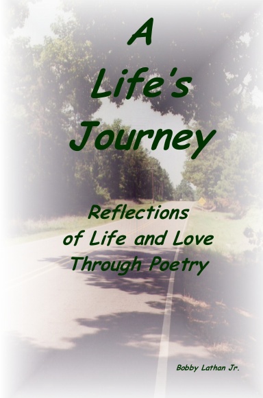 A Life's Journey: Reflections of Life and Love Through Poetry