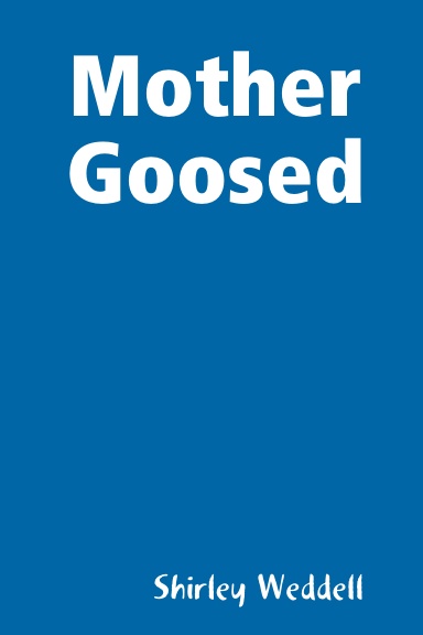Mother Goosed