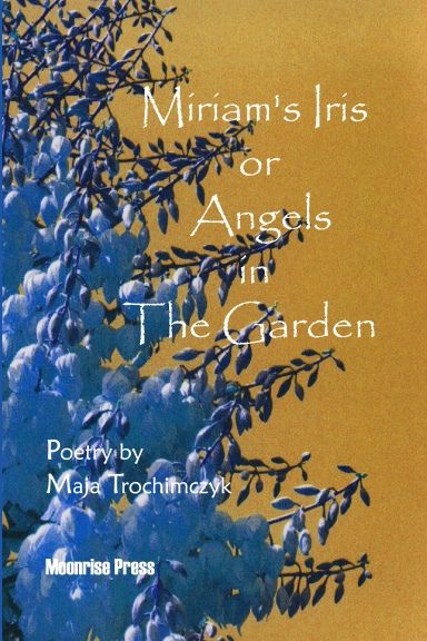 Miriam's Iris, or Angels in the Garden