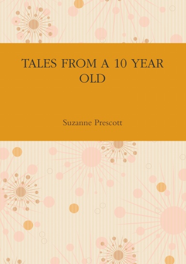 TALES FROM A 10 YEAR OLD