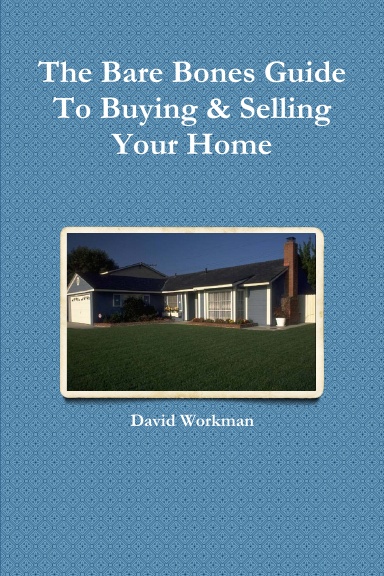 The Bare Bones Guide To Buying & Selling Your Home