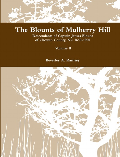 The Blounts of Mulberry Hill-Descendants of Captain James Blount Vol. II