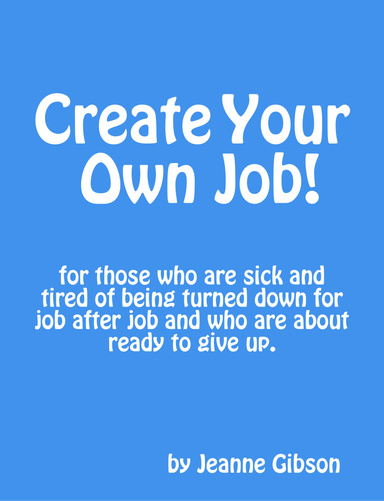 Create Your Own Job!