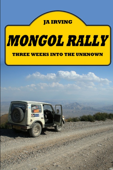 Mongol Rally - Three weeks into the unknown