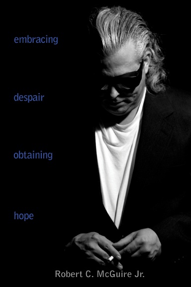 Embracing Despair; Obtaining Hope Paperback