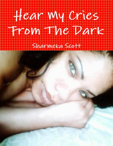 Hear My Cries From The Dark