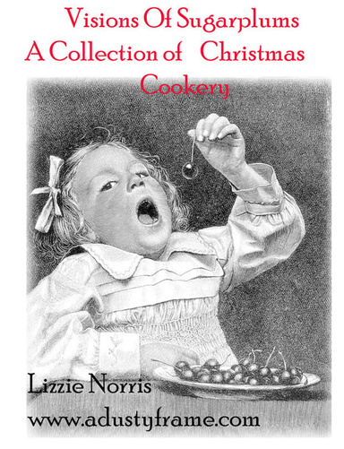 Visions of SugarPlums A Collection of Christmas Cookery