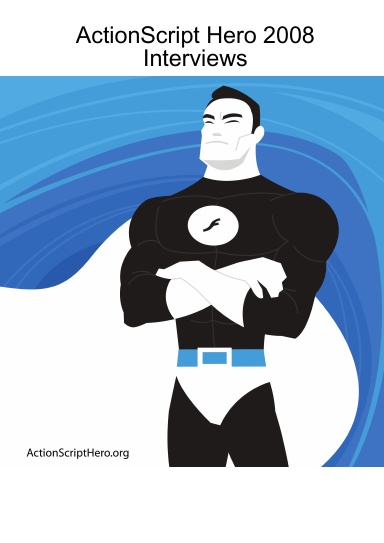 ActionScript Hero 2008 Interviews
