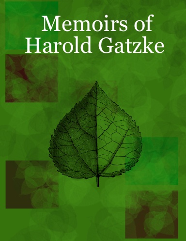 Memoirs of Harold Gatzke