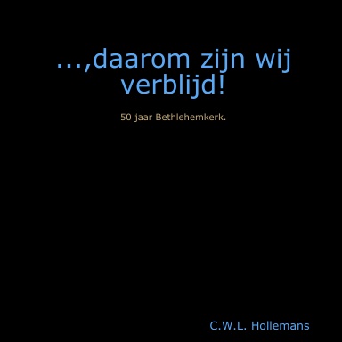 ...,daarom zijn wij verblijd!