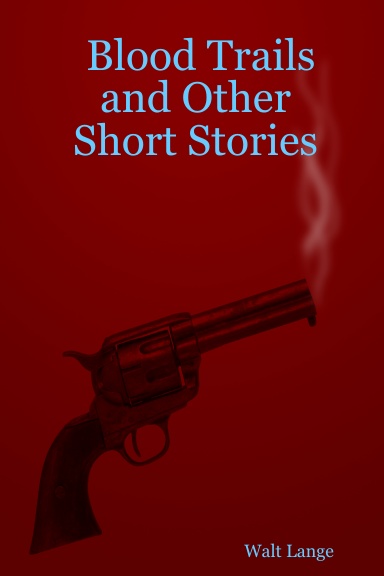 Blood Trails and Other Short Stories