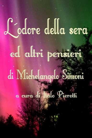 L'ODORE DELLA SERA ED ALTRI PENSIERI DI MICHELANGELO SIMONI