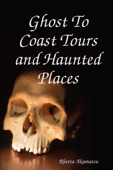 Ghost To Coast Tours and Haunted Places