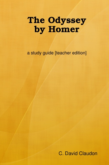 The Odyssey by Homer: a study guide [teacher edition]