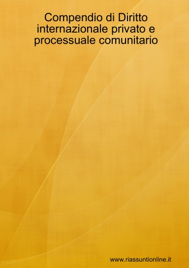 Compendio di Diritto internazionale privato e processuale comunitario