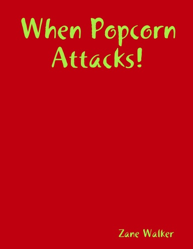When Popcorn Attacks!