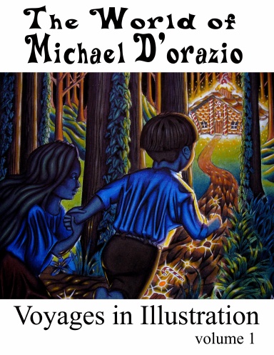 The World of Michael D'Orazio:Voyages in illustration volume 1