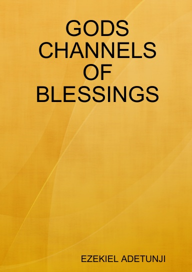 GODS CHANNELS OF BLESSINGS
