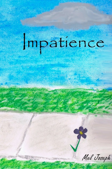 Impatience