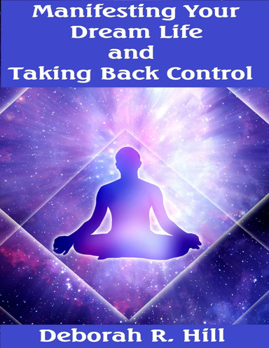 Manifesting Your Dream Life and Taking Back Control