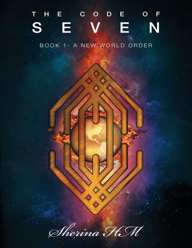 The Code of Seven: Book 1, a New World Order